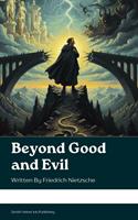  Beyond Good and Evil
