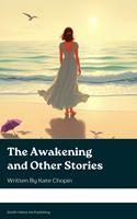   The Awakening and Other Stories