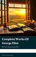   Complete Works of George Eliot