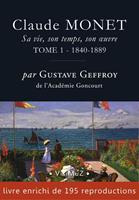   Claude Monet. Sa vie, son temps, son œuvre