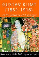   Gustav Klimt (1862-1918), entre femmes et paysages
