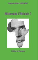   Mitterrand l'Africain ?