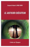   Le justicier exécuteur