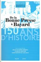   De la Bonne Presse à Bayard : 150 ans d'histoire d'un groupe de presse et d'édition catholique (1873-2023)