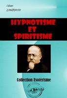   Hypnotisme et spiritisme [édition intégrale revue et mise à jour]