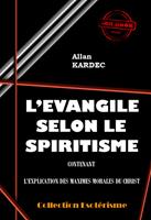   L'évangile selon le spiritisme [édition intégrale revue et mise à jour]