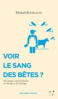   Voir le sang des bêtes ?