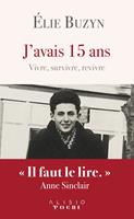   J'avais 15 ans - Vivre, survivre, revivre