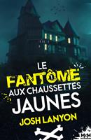   Le fant&ocirc;me aux chaussettes jaunes