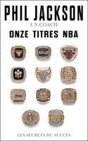   Phil Jackson - Un coach, Onze titres NBA