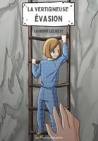   La vertigineuse évasion