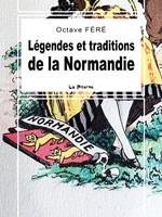   Légendes et traditions de la Normandie