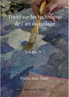   Trait&eacute; sur les techniques de l'art du collage - 2&egrave;me volume