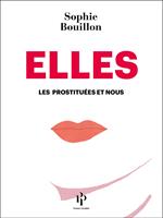   Elles - Les prostitu&eacute;es et nous