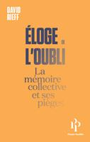   Eloge de l'oubli - La mémoire collective et ses pièges