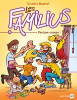  Les Familius, Restons calmes !