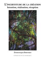   Incertitude de la création. Intention, réalisation, réception