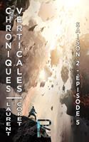   Chroniques Verticales - Saison 2 épisode 5