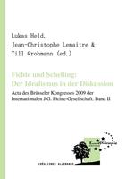   Fichte und Schelling: Der Idealismus in der Diskussion. Volume II