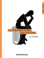   Le Film publicitaire, chef d’oeuvre