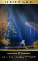   20 Classic Fantasy Works Vol. 1 (Golden Deer Classics)