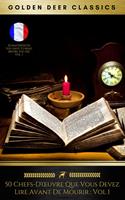   50 Chefs-D'œuvre Que Vous Devez Lire Avant De Mourir : Vol 1 (Golden Deer Classics)