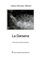  La darsena. Primo inno al dio sconosciuto