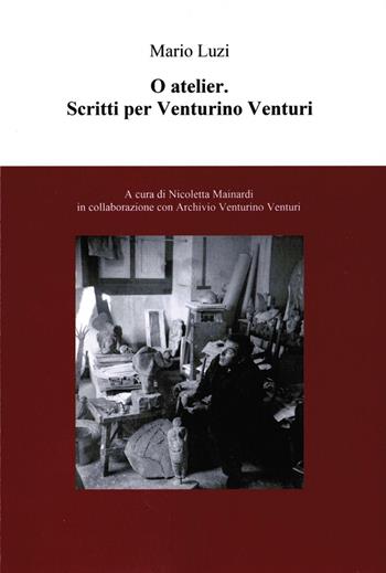 Atelier. Scritti per Venturini Venturi (O) - Mario Luzi - Libro Autopubblicato 2016 | Libraccio.it