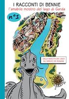 I racconti di Bennie, l'amabile mostro del lago di Garda. Vol. 1