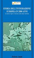   Storia dell'integrazione europea in 2500 anni. Le antiche origini si rinnovano nelle attuali aeternitas