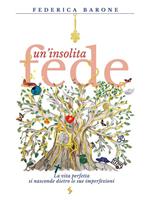  Un'insolita Fede. La vita perfetta si nasconde dietro le sue imperfezioni