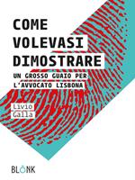 Come volevasi dimostrare. Un grosso guaio per l'avvocato Lisbona