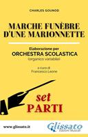 Marche funèbre d'une marionnette. Elaborazione per orchestra scolastica (organico variabile). Set parti