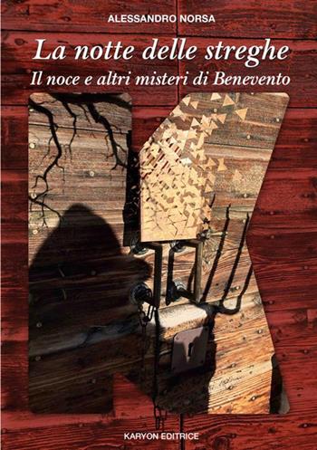 La notte delle streghe. Il noce e altri misteri di Benevento - Alessandro Norsa - Libro StreetLib 2021 | Libraccio.it