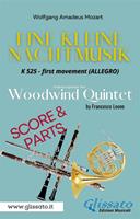 Allegro from "Eine Kleine Nachtmusik". k 525, first movement. Woodwind quintet (score & parts). Partitura e parti