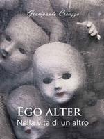   Ego alter. Nella vita di un altro