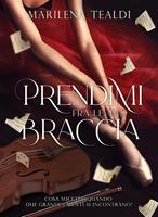   Prendimi fra le tue braccia