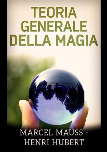 Teoria generale della magia - Marcel Mauss, Henri Hubert - Libro StreetLib 2021 | Libraccio.it