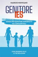   Genitore IES. Guida per genitori imperfetti ma consapevoli