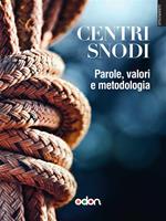 Centri Snodi. Parole, valori e metodologia