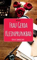 Frau Gerda Kleinprunkbad. 9 racconti