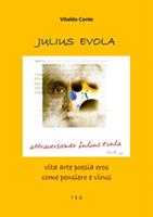   Julius Evola. Vita arte poesia eros come pensiero e virus