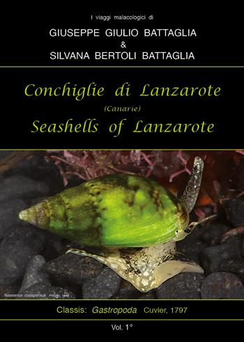 Conchiglie di Lanzarote-Seashells of Lanzarote. Ediz. bilingue - Giuseppe Giulio Battaglia, Silvana Bertoli Battaglia - Libro Youcanprint 2020 | Libraccio.it