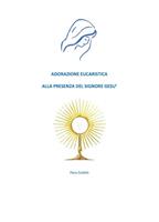 Adorazione eucaristica alla presenza del signore Gesù
