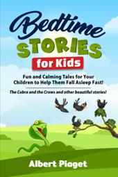 Bedtime stories for kids. Fun and calming tales for your children to help them fall asleep fast! The cobra and the crows and other beautiful stories!