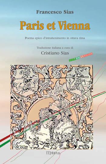 Paris et Vienna. Poema epico d'intrattenimento - Cristiano Sias, Francesco Sias - Libro Youcanprint 2021 | Libraccio.it