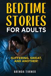 Bedtimes stories for adults. Suffering, sweat, and another!