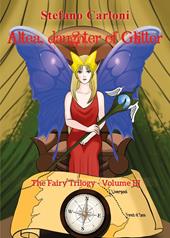 Altea, daughter of glitter. The fairy trilogy. Vol. 3