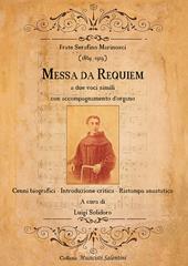 Frate Serafino Marinosci (1869-1919): Messa da Requiem. Cenni biografici-Introduzione critica-Ristampa anastatica