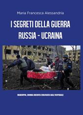 I segreti della guerra Russia-Ucraina